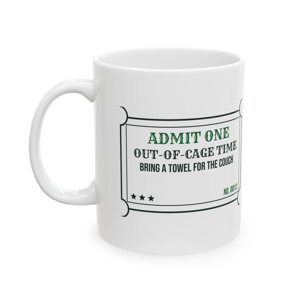 Funny Bird Owner Coffee Mug Admit One Out Of Cage Time Bring A Towel