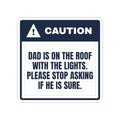 Funny Christmas Dad Sticker Dad Is On The Roof Caution Label