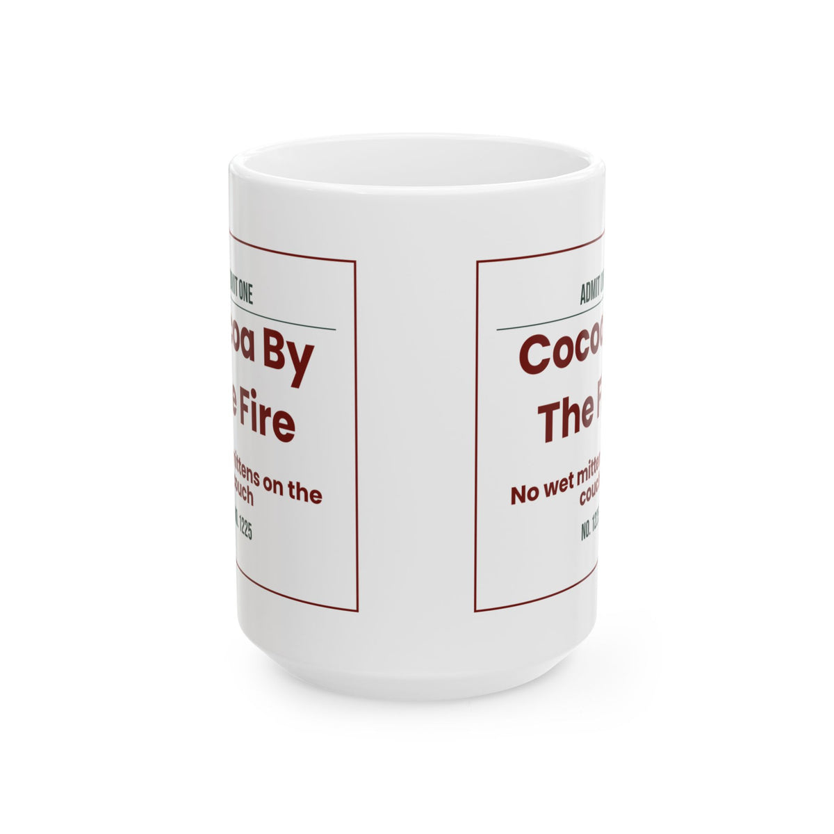 Cozy Hot Cocoa Coffee Mug Cocoa By The Fire Admit One Ticket