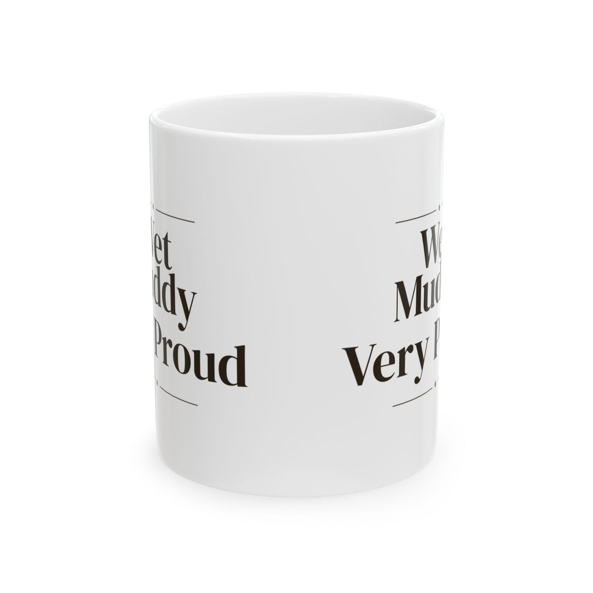 Funny Labrador Coffee Mug Wet Muddy Very Proud For Lab Owners