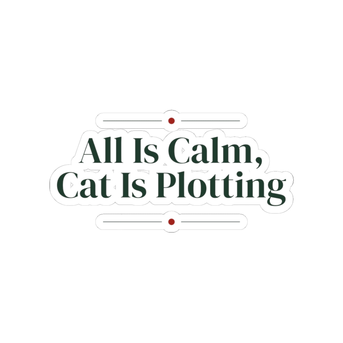 Funny Cat Christmas Sticker All Is Calm Cat Is Plotting