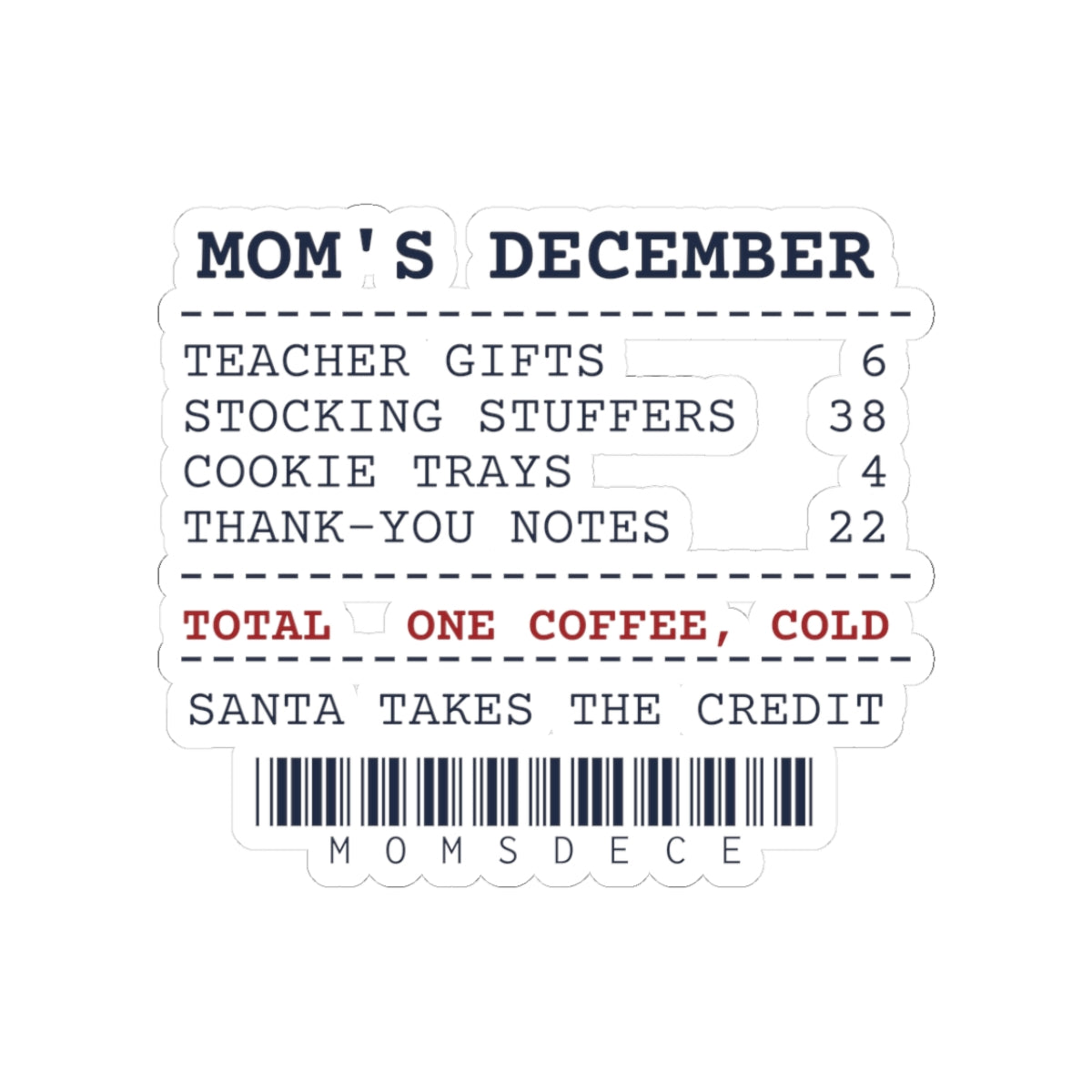 Funny Christmas Sticker Mom's December Receipt For Moms