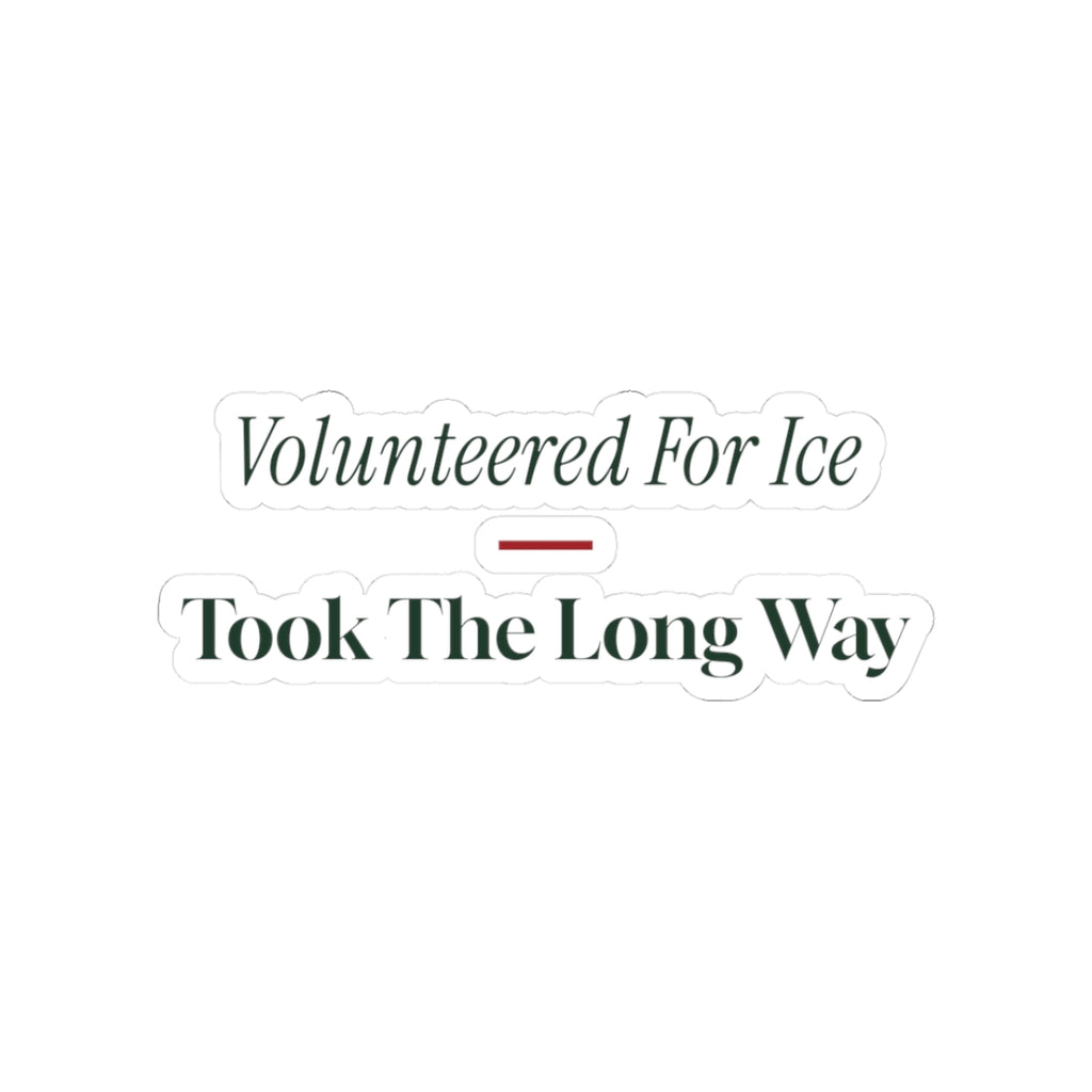 Funny Introvert Holiday Sticker Volunteered For The Ice Run