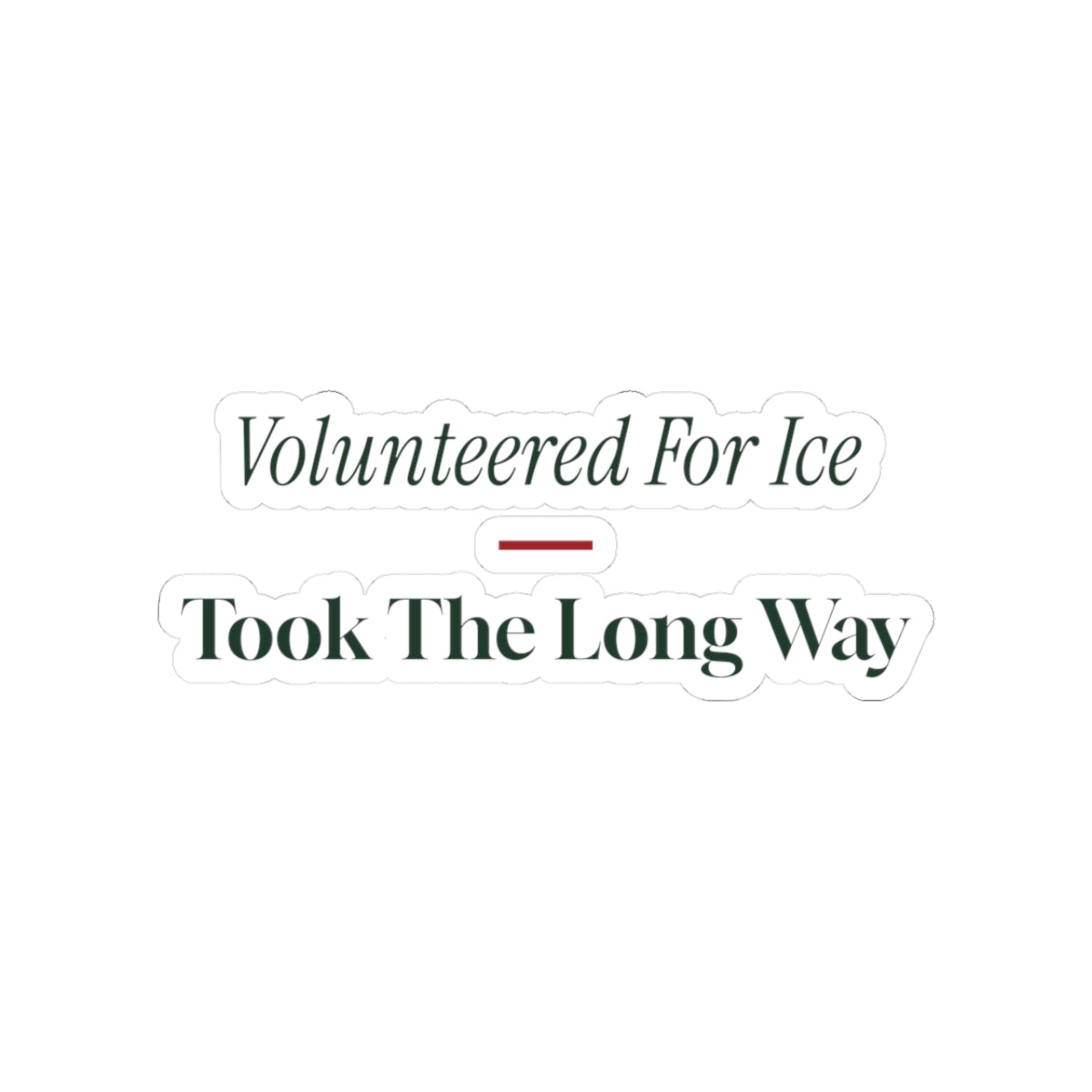 Funny Introvert Holiday Sticker Volunteered For The Ice Run