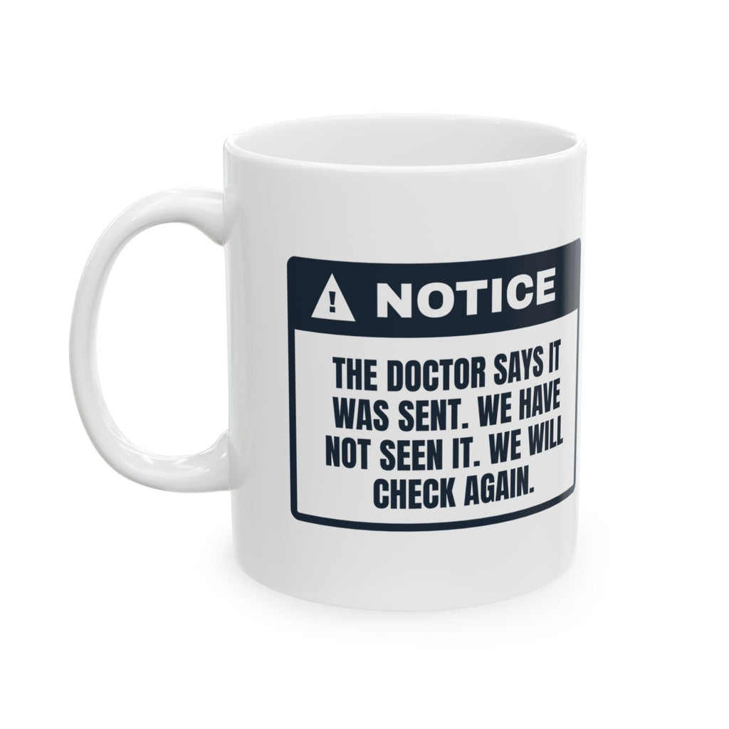 Funny Pharmacist Coffee Mug The Doctor Sent It Not Yet They Didn't