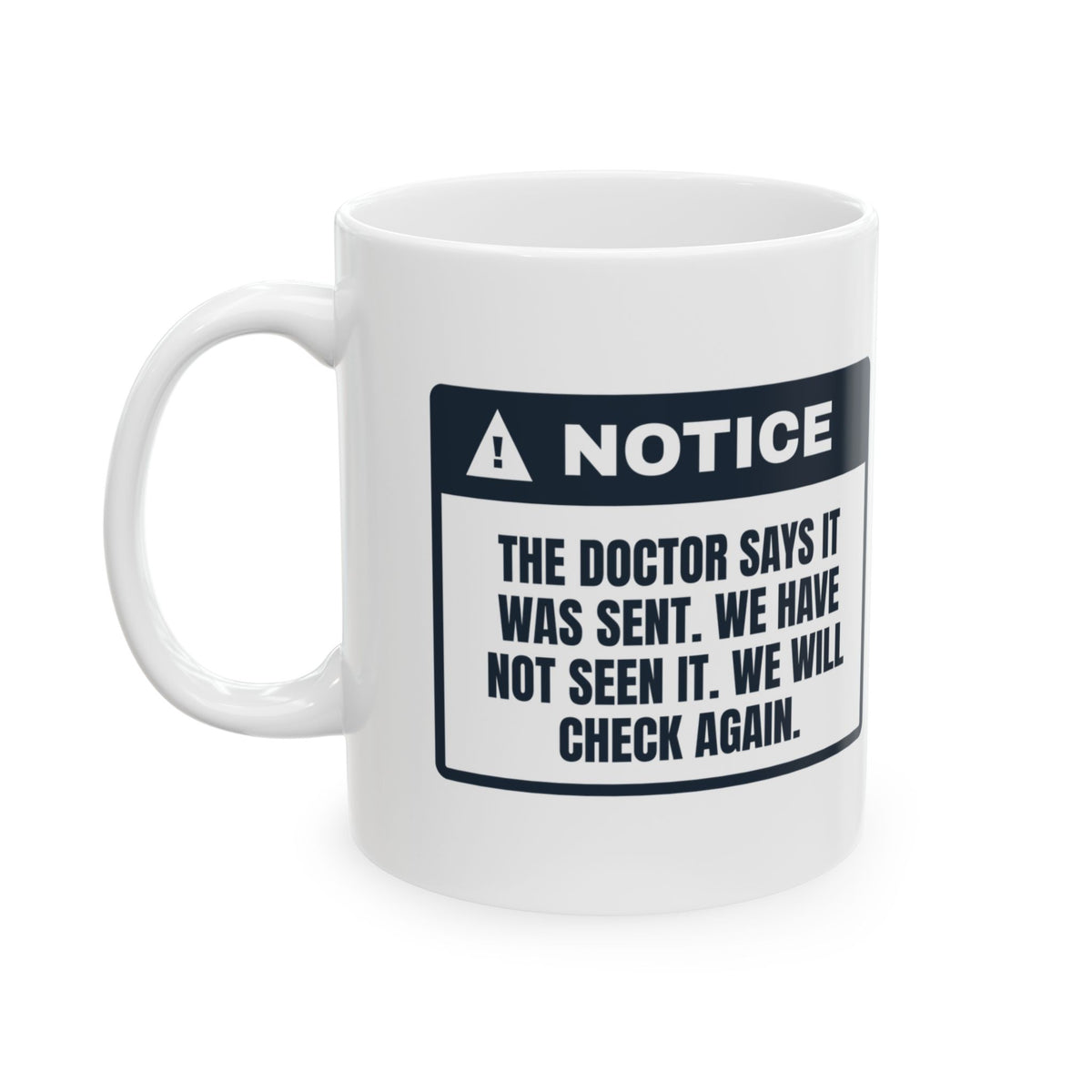 Funny Pharmacist Coffee Mug The Doctor Sent It Not Yet They Didn't