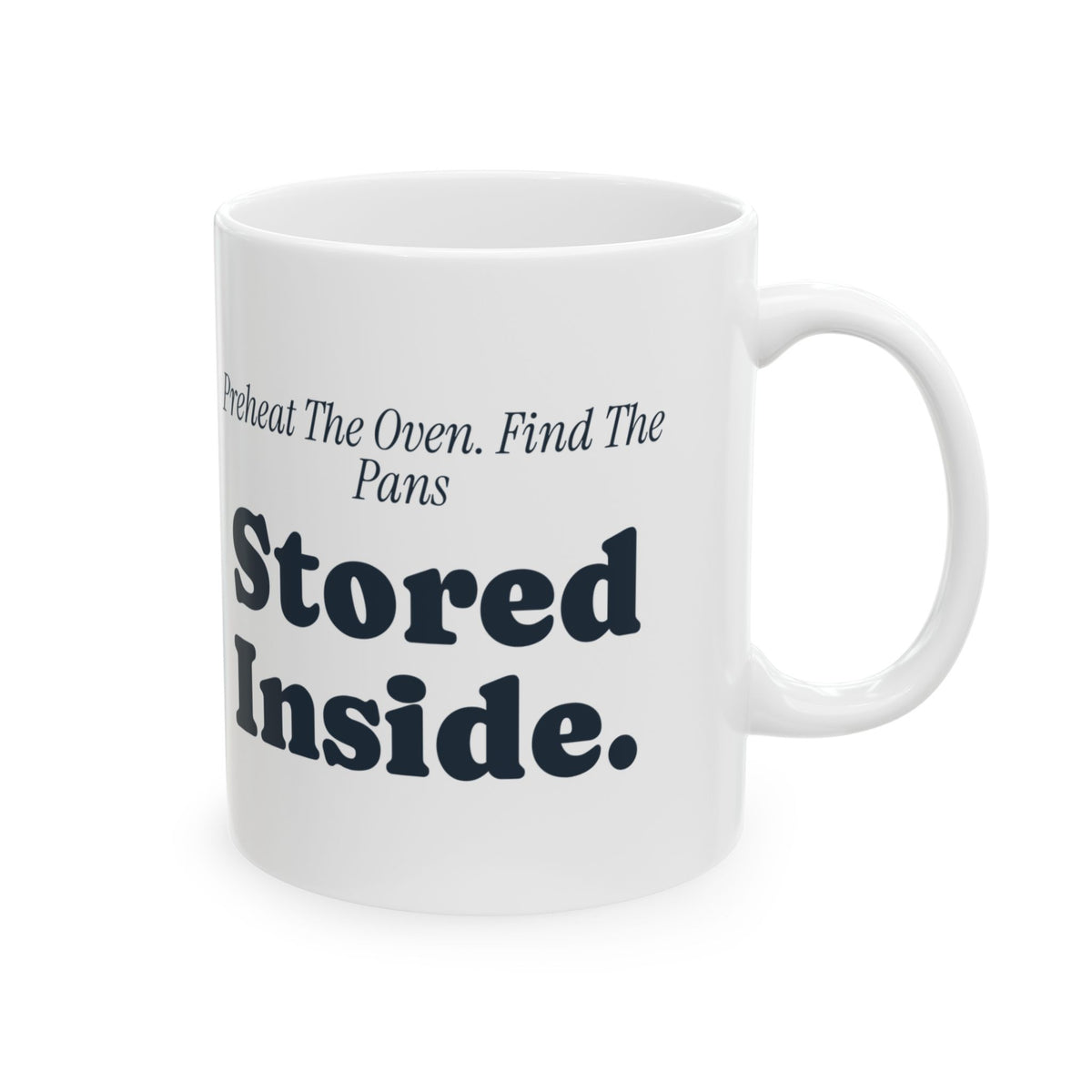 Funny Baking Coffee Mug Preheat The Oven Find The Pans Stored Inside