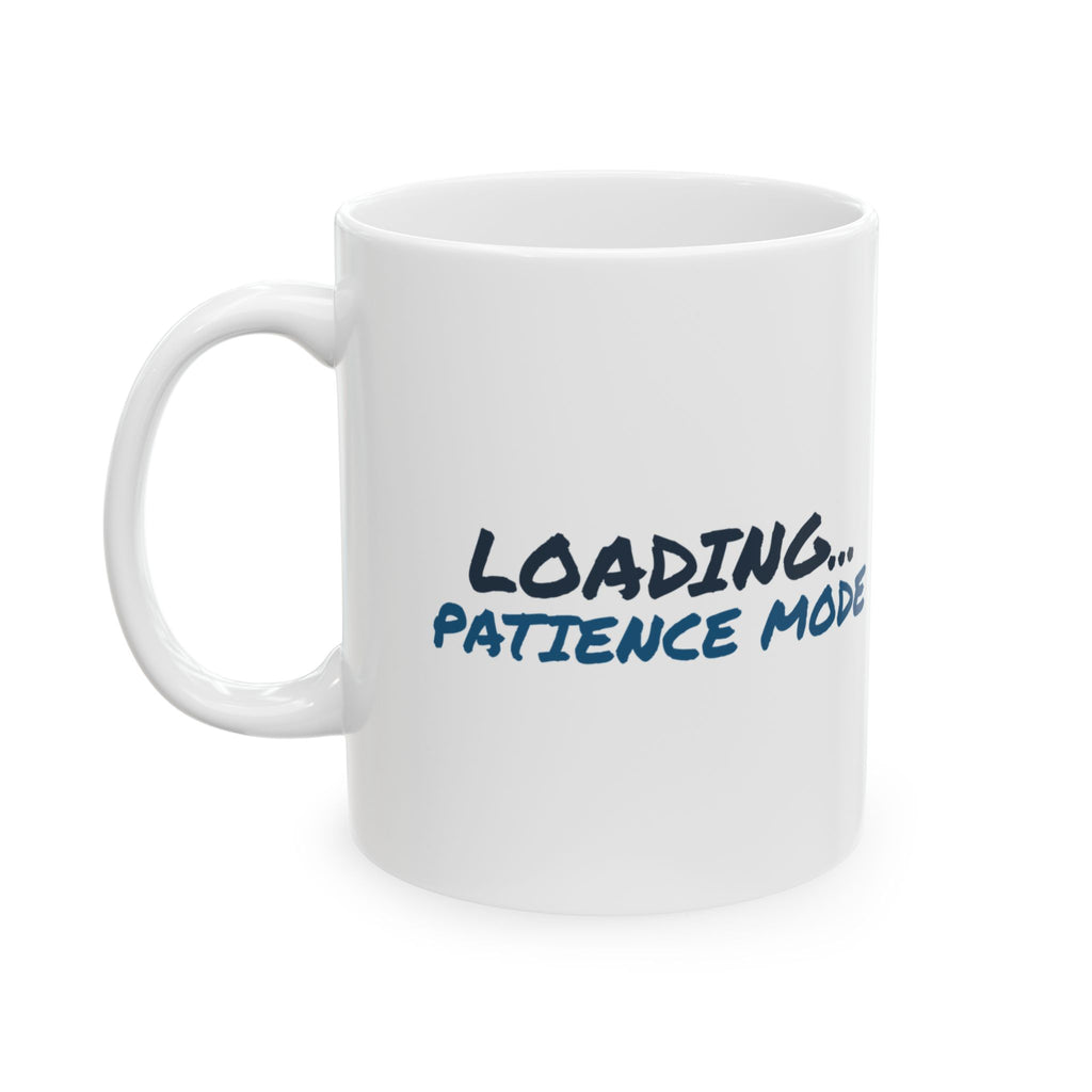Funny Coffee Mug Loading Patience Mode For Delivery Driver