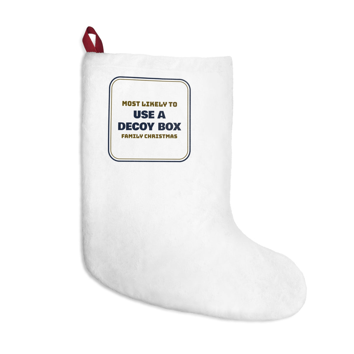 Funny Christmas Stocking Most Likely To Use A Decoy Box Family