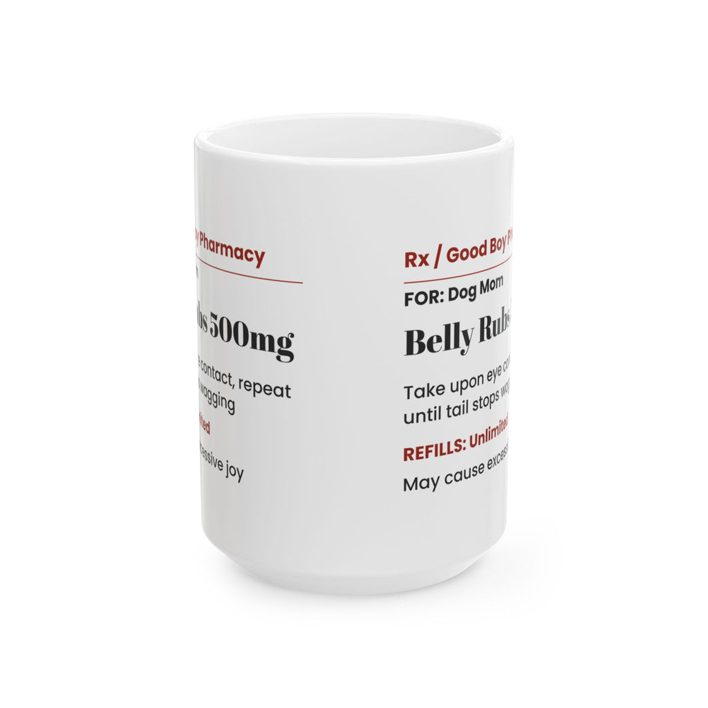 Funny Dog Valentine Coffee Mug Belly Rubs Prescription For Dog Mom