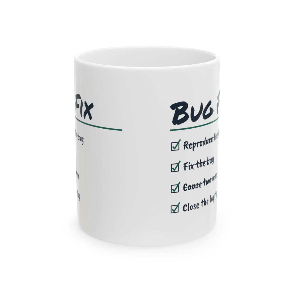 Funny Software Engineer Mug Fix One Bug Cause Two More