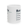 Funny Software Engineer Mug Fix One Bug Cause Two More