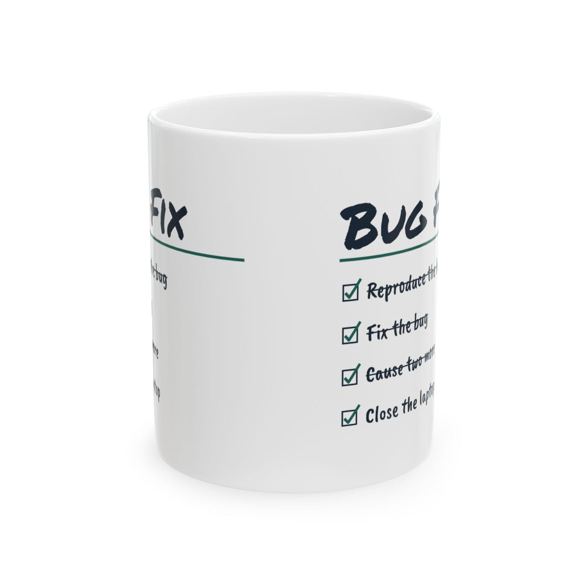 Funny Software Engineer Mug Fix One Bug Cause Two More