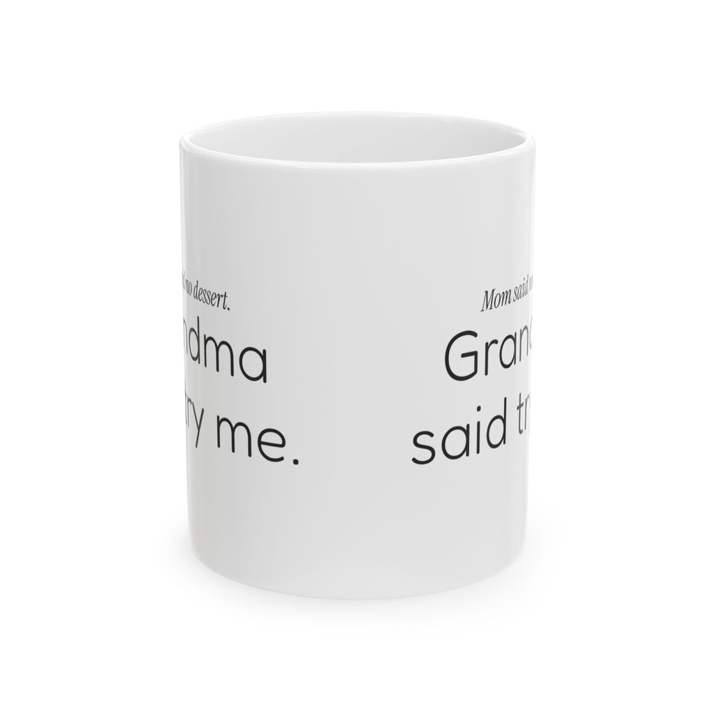 Funny Grandma Coffee Mug No Dessert Try Me For Grandma