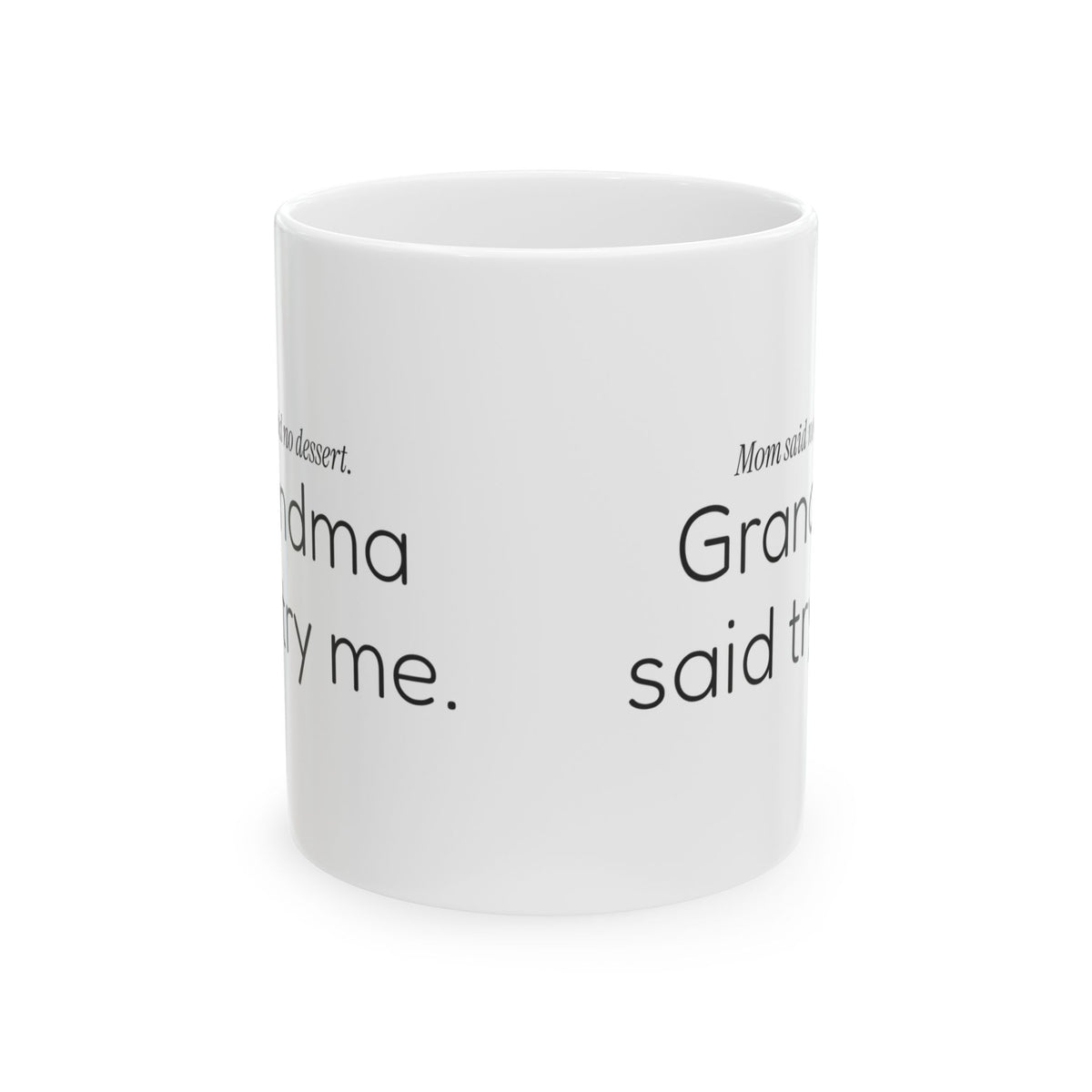 Funny Grandma Coffee Mug No Dessert Try Me For Grandma