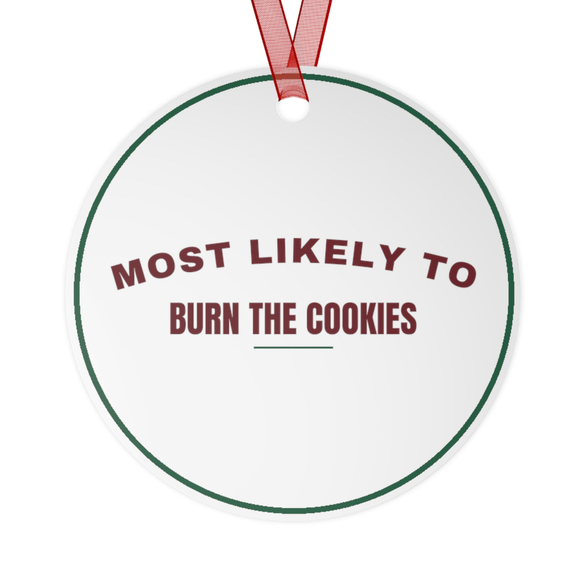 Funny Christmas Ornament Most Likely To Burn The Cookies