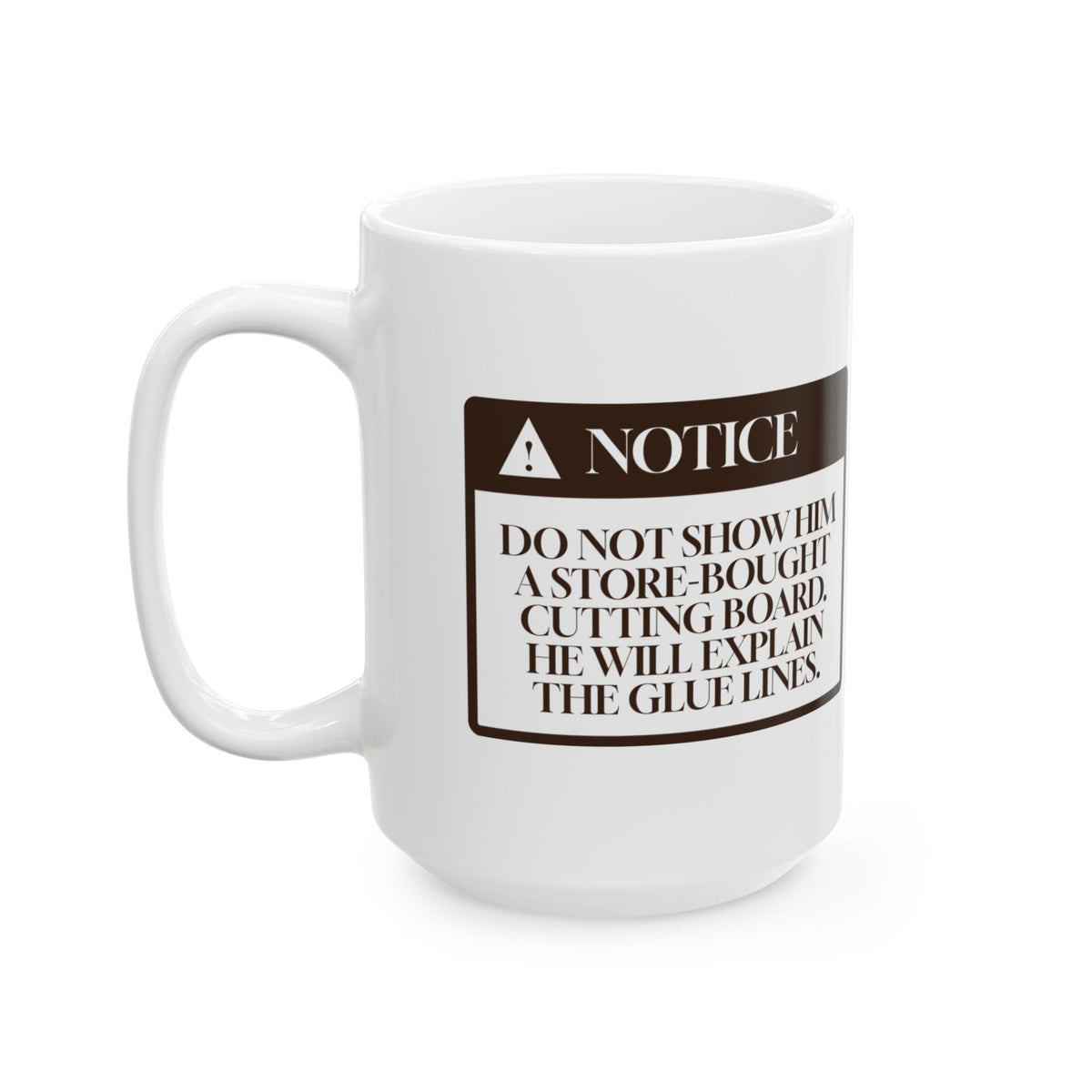 Funny Woodworker Coffee Mug He Will Explain The Glue Lines Notice