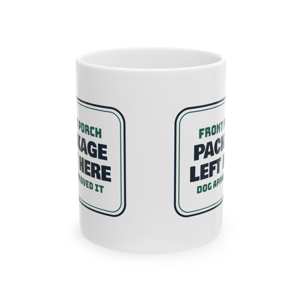 Funny Delivery Driver Coffee Mug Package Left Here Dog Approved