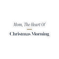 Christmas Sticker Mom The Heart Of Christmas Morning Keepsake