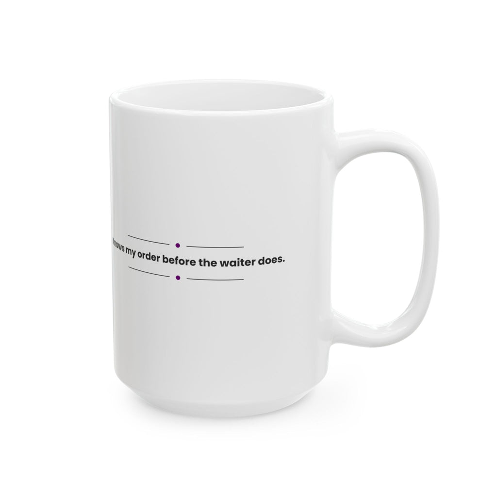 Funny Best Friend Coffee Mug Knows My Order For Her