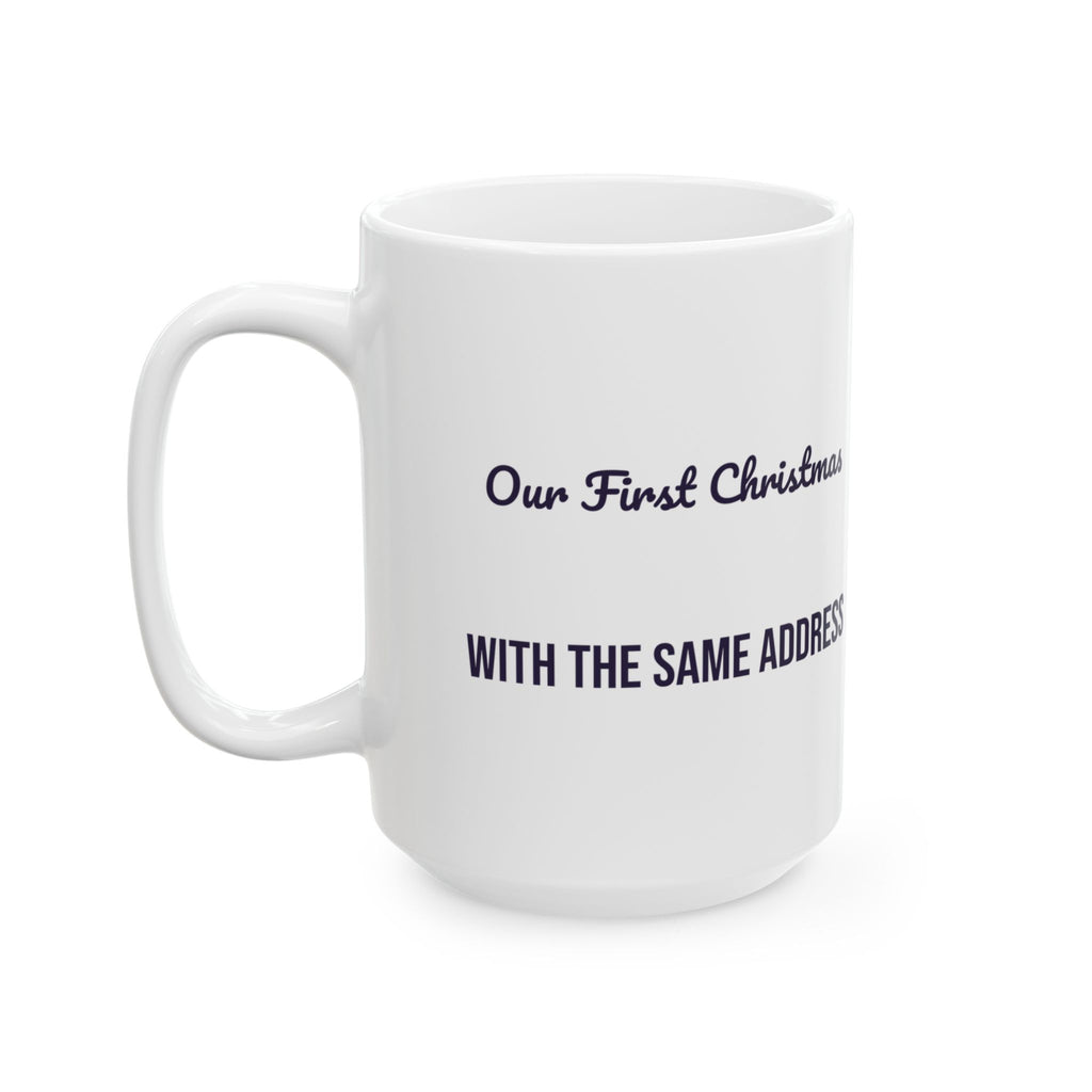 Newlywed Christmas Coffee Mug Our First Christmas With The Same Address