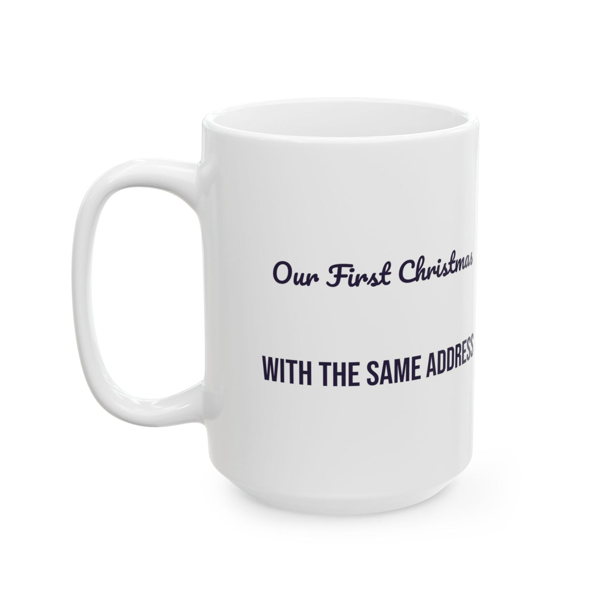 Newlywed Christmas Coffee Mug Our First Christmas With The Same Address