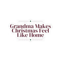 Christmas Sticker Grandma Makes Christmas Feel Like Home