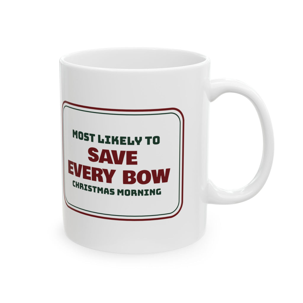 Funny Family Christmas Coffee Mug Most Likely To Save Every Bow