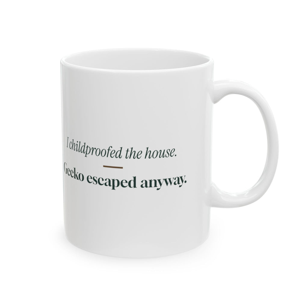 Reptile Owner Coffee Mug I Childproofed The House