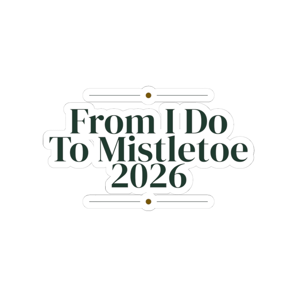 Christmas Sticker From I Do To Mistletoe 2026 For Newlyweds