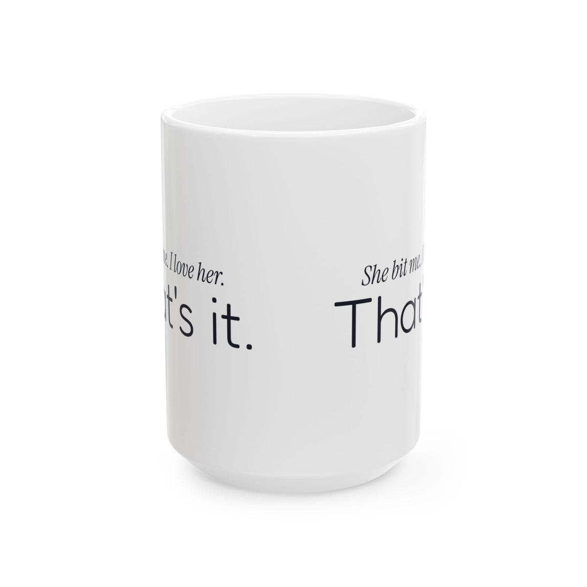 Funny Cat Dad Coffee Mug She Bit Me For Cat Dads