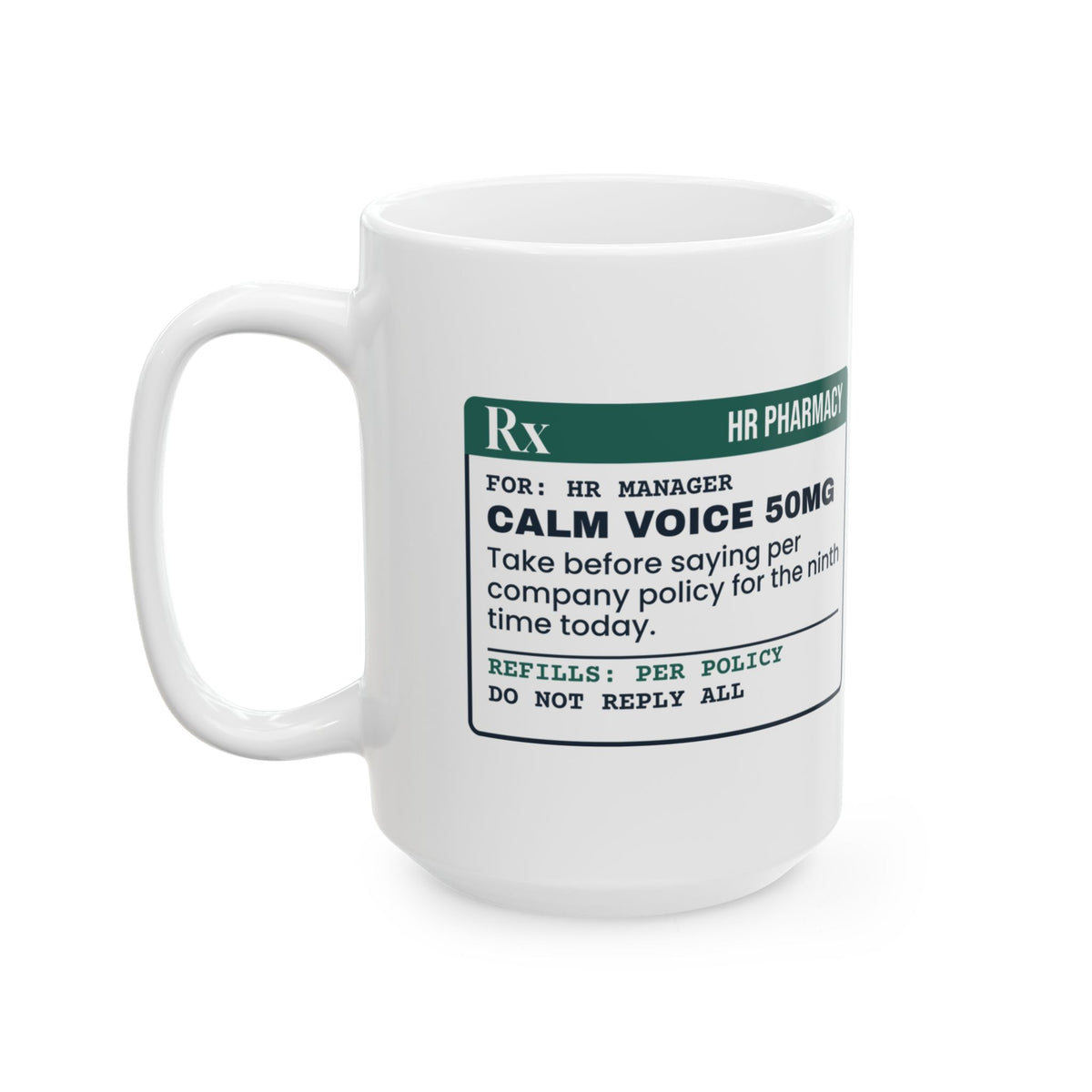 Funny HR Coffee Mug Calm Voice 50mg Prescription For HR Managers