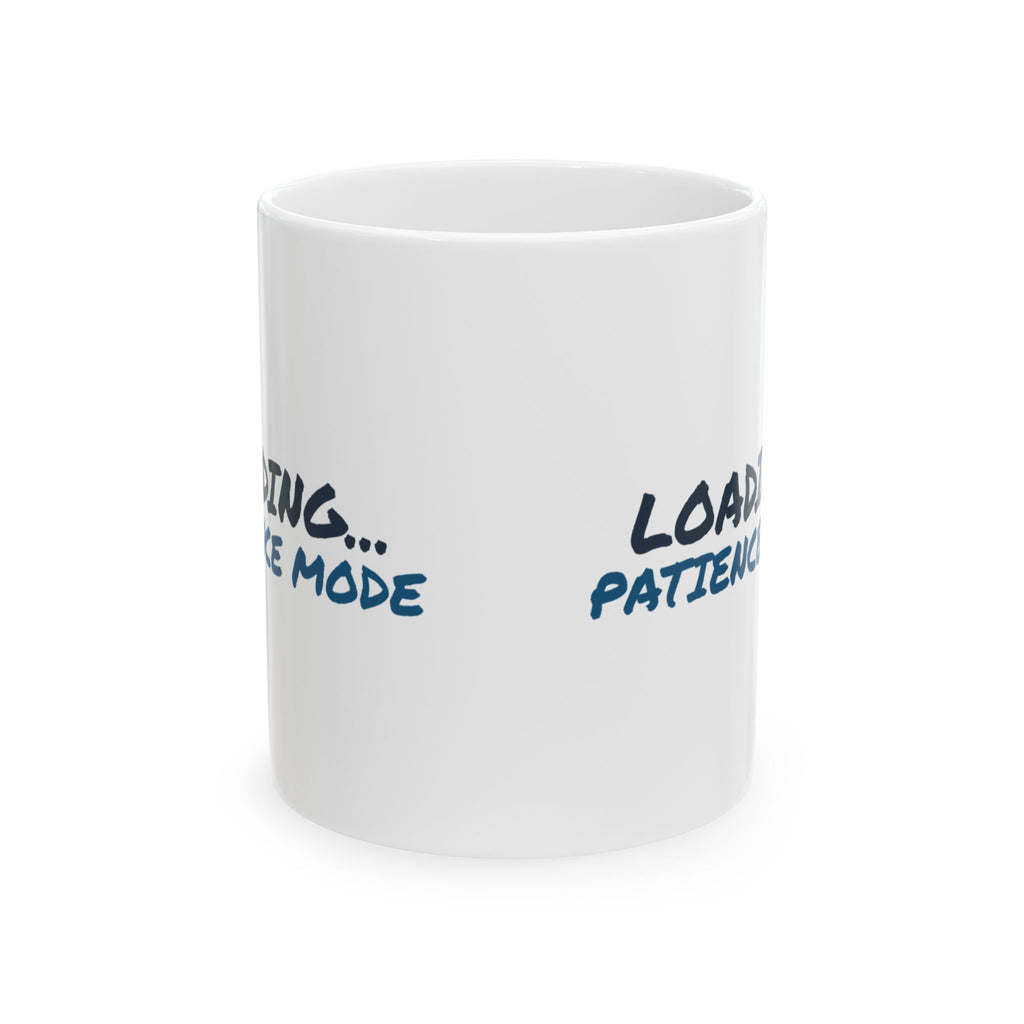 Funny Coffee Mug Loading Patience Mode For Delivery Driver