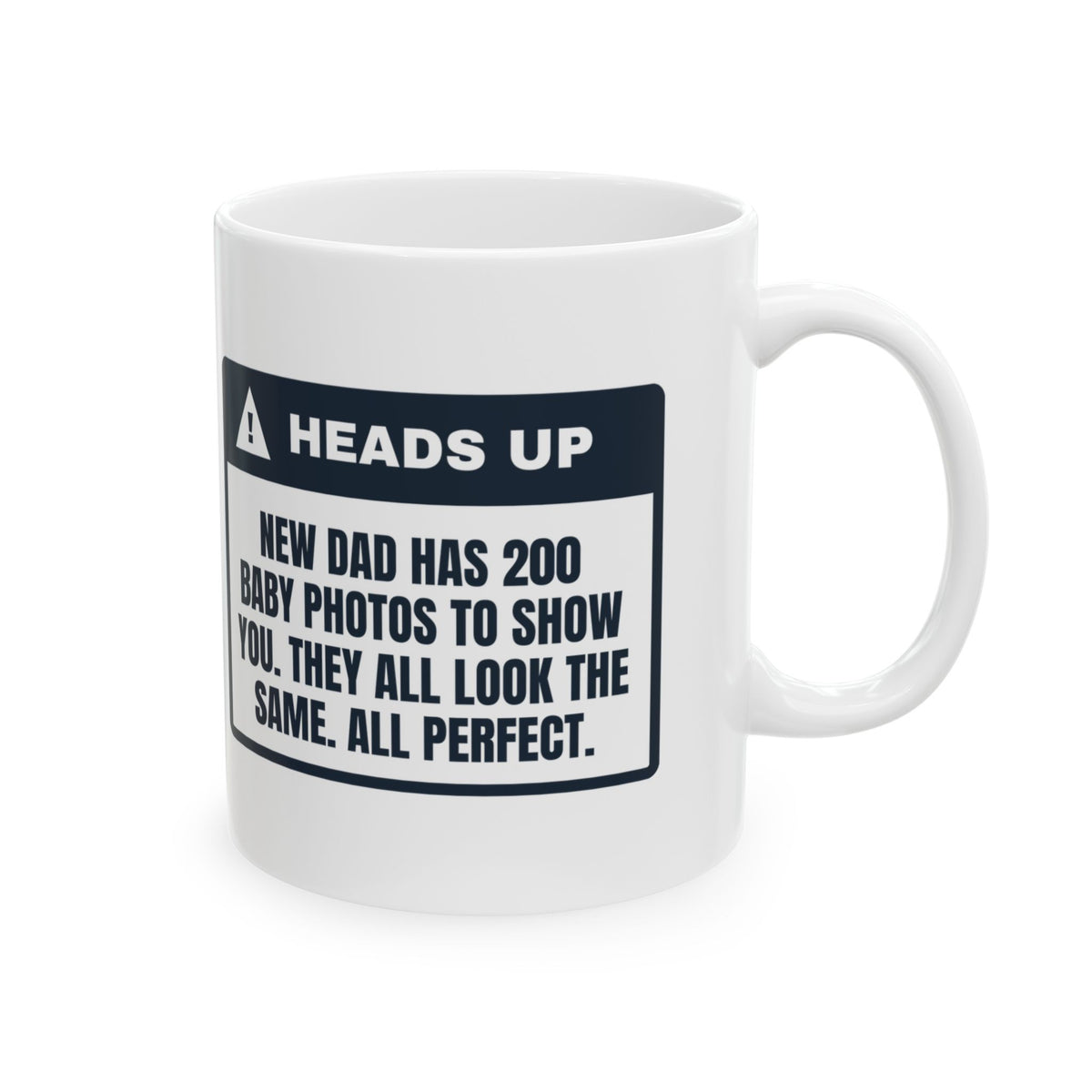 Funny New Dad Coffee Mug Two Hundred Baby Photos Ask To See Them