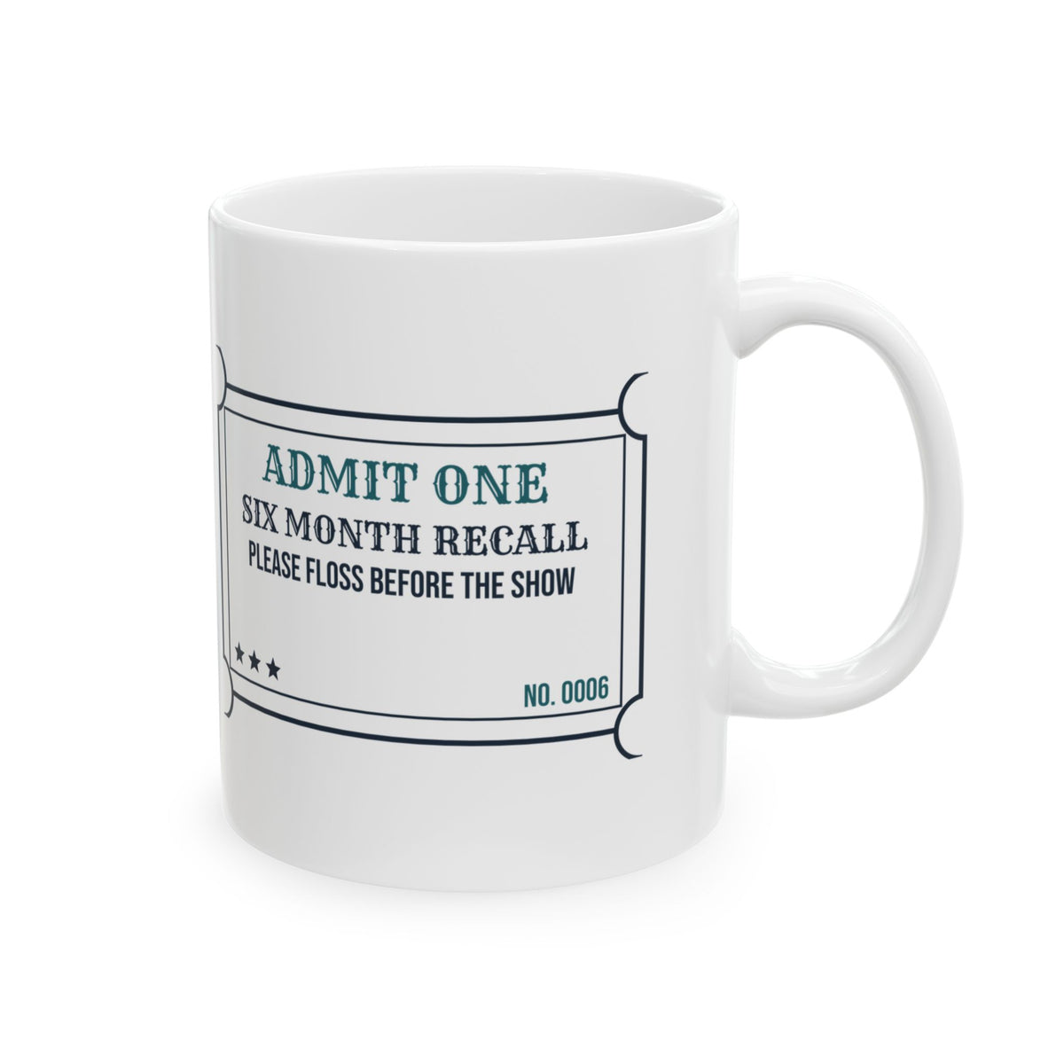 Dental Hygienist Coffee Mug See You In Six Months Recall Ticket
