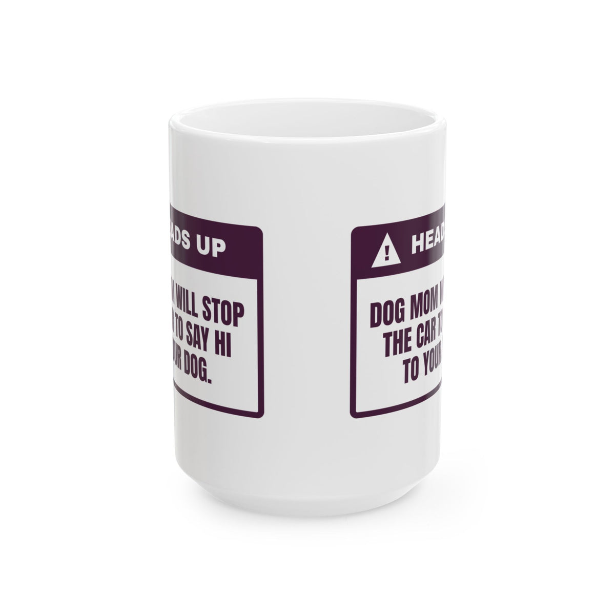 Funny Dog Mom Coffee Mug Will Stop The Car To Meet Your Dog