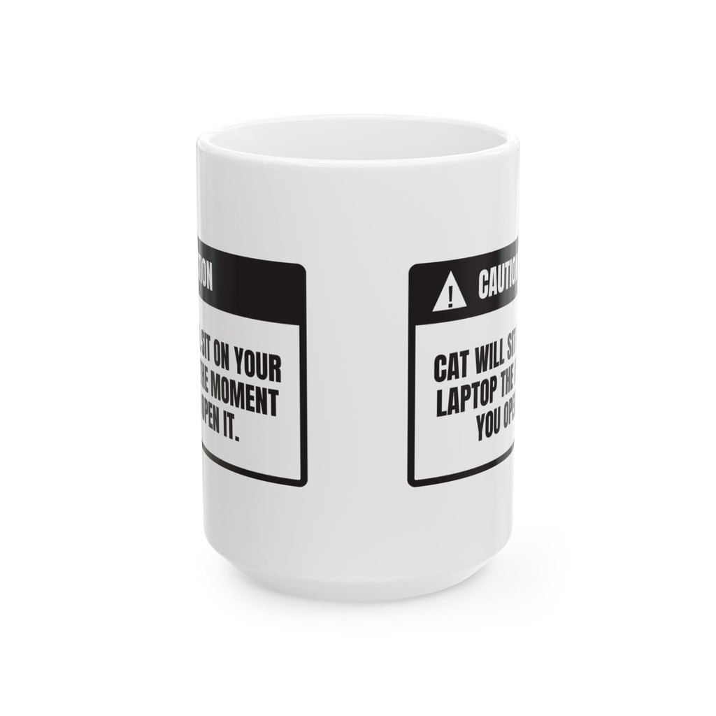 Funny Cat Coffee Mug Caution Sits On Laptop Every Time For Cat Lovers