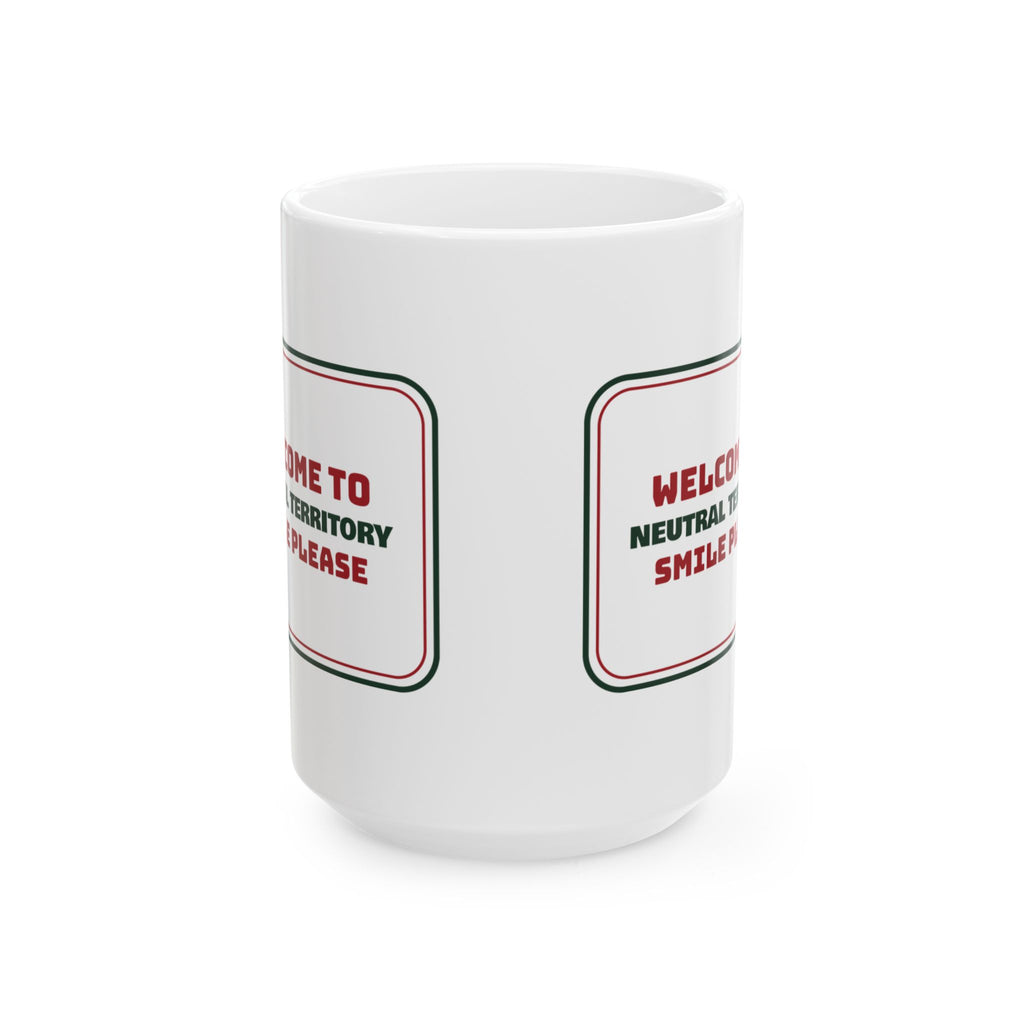 Funny Christmas In Laws Coffee Mug Neutral Territory Smile Please Sign