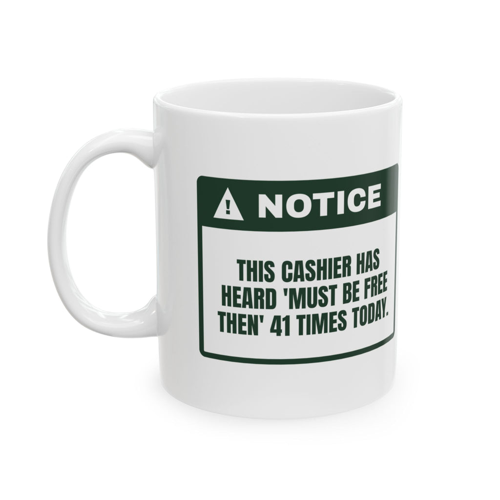 Funny Christmas Retail Coffee Mug Must Be Free Then For Cashiers