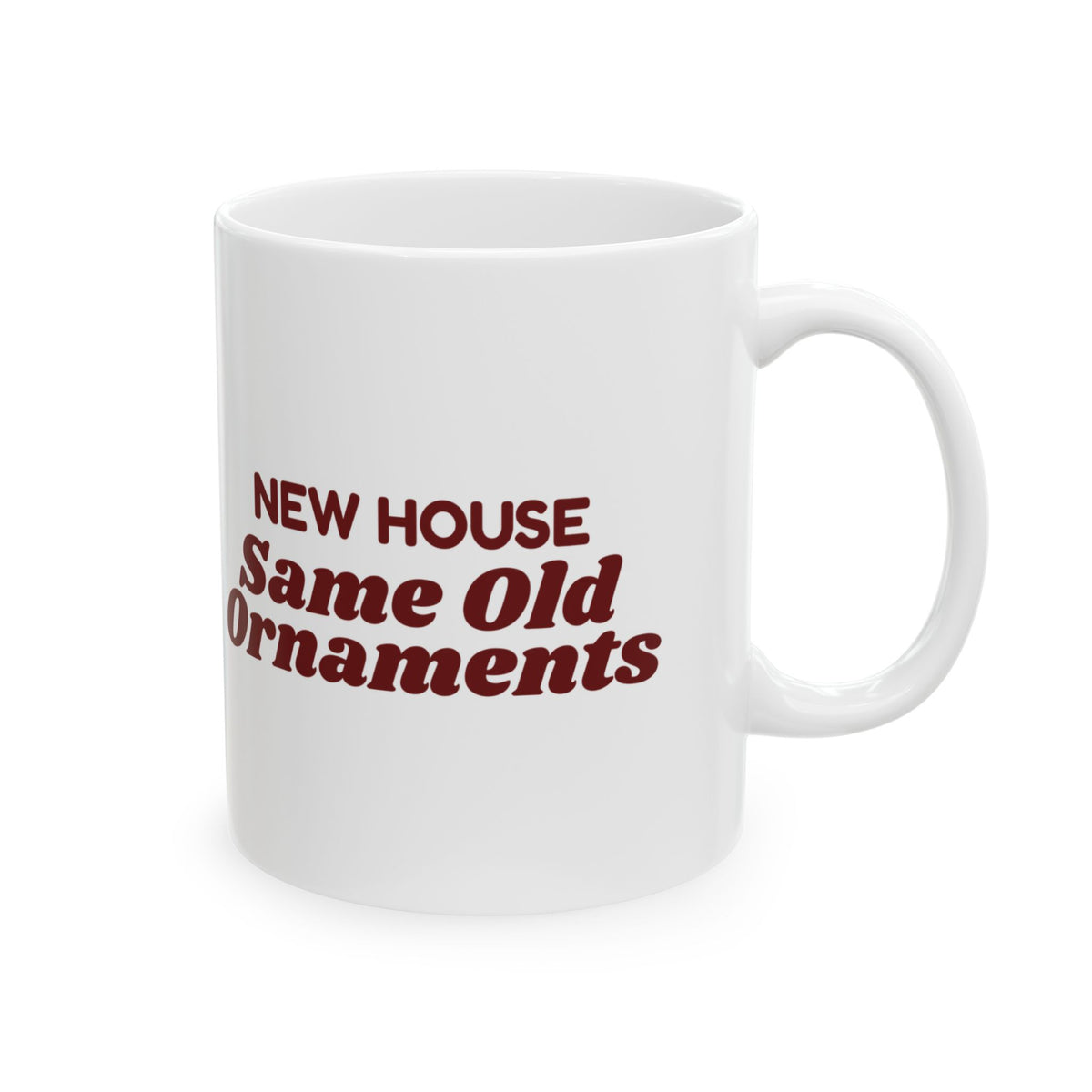 New Home Christmas Coffee Mug New House Same Old Ornaments