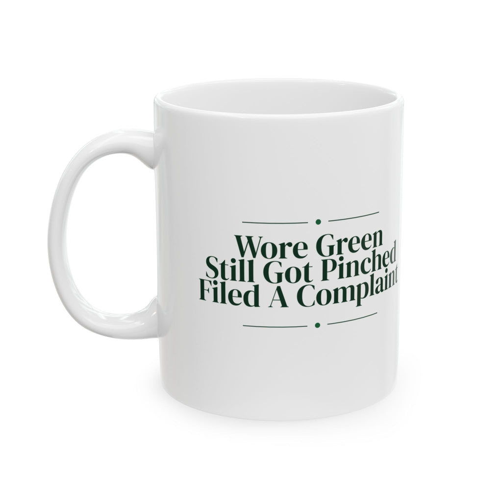 Funny Nurse Mug Wore Green Still Got Pinched