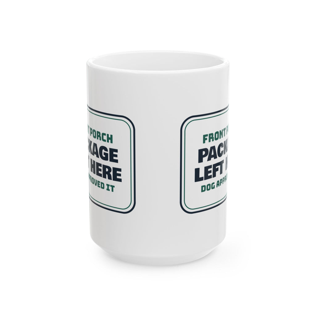 Funny Delivery Driver Coffee Mug Package Left Here Dog Approved