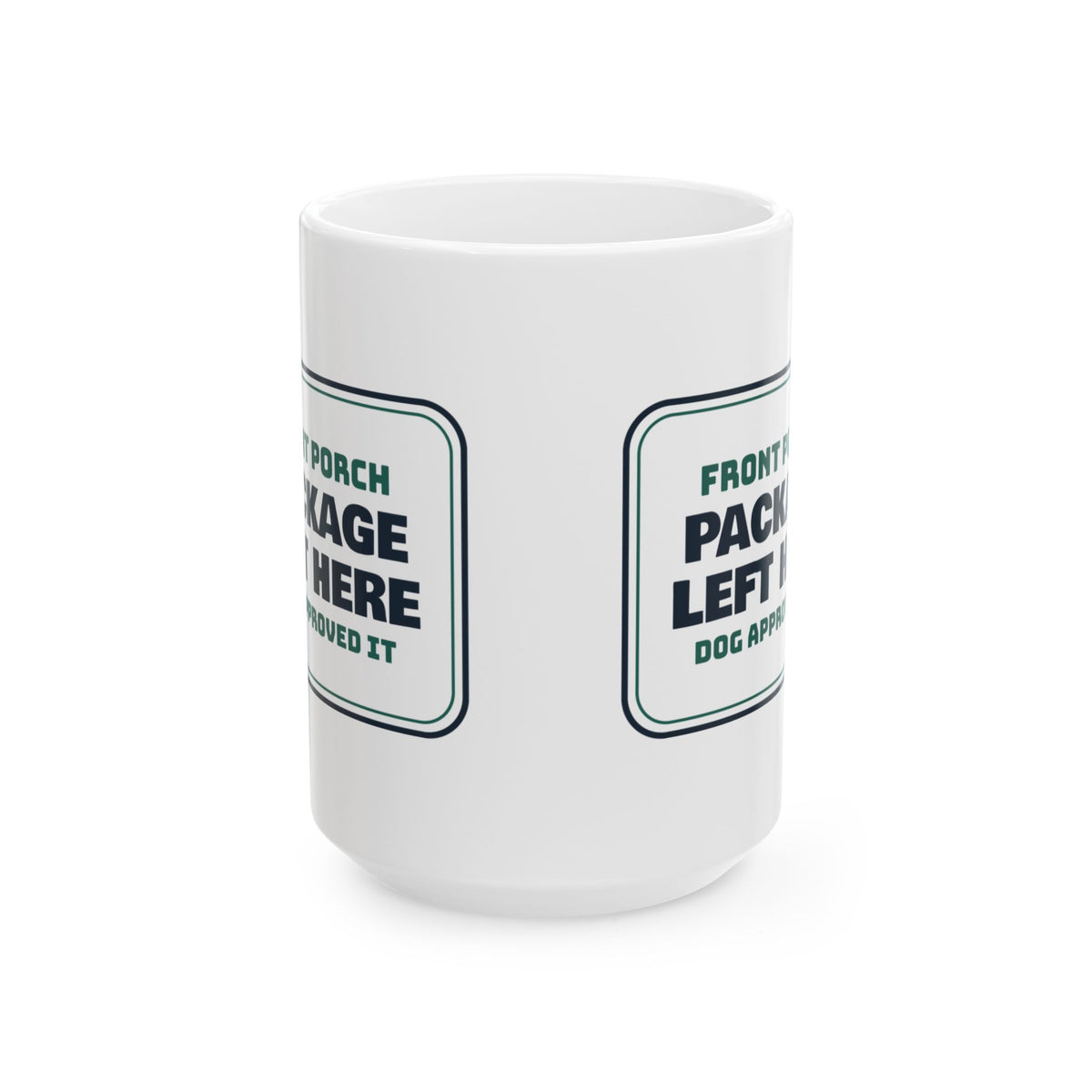 Funny Delivery Driver Coffee Mug Package Left Here Dog Approved