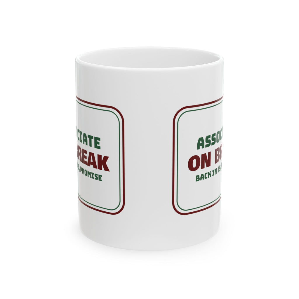 Funny Retail Christmas Coffee Mug Associate On Break Back In 15 Sign