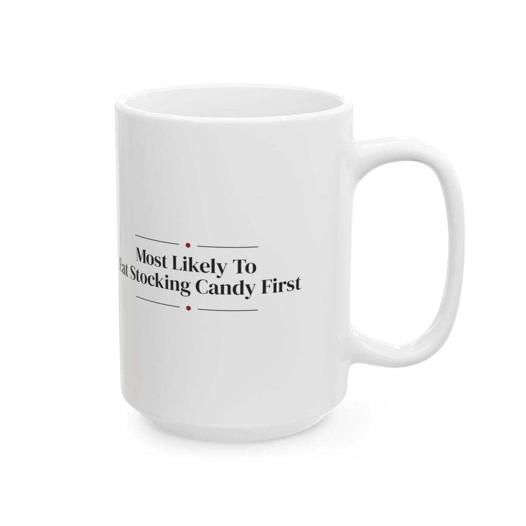 Funny Christmas Coffee Mug Most Likely To Eat Stocking Candy First Family