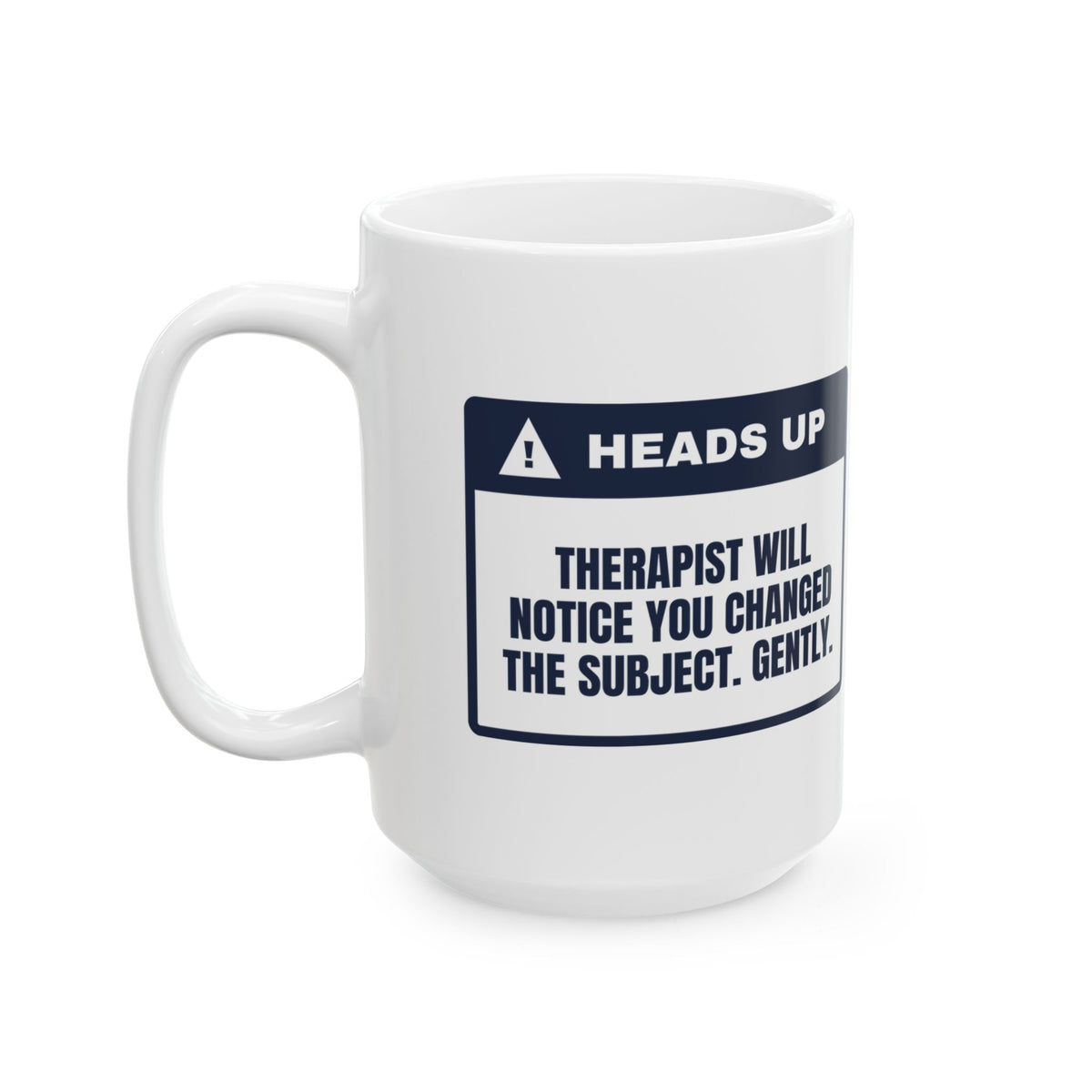 Funny Therapist Coffee Mug Noticed You Changed The Subject