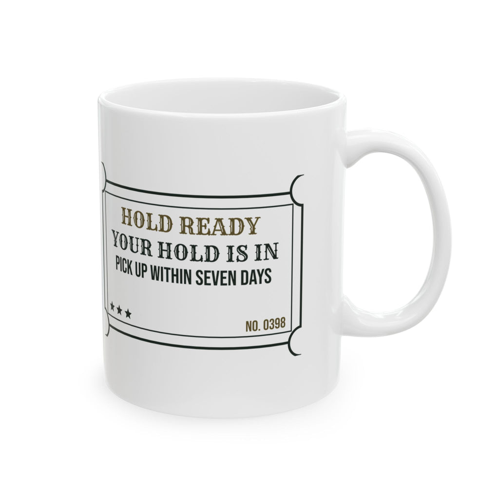 Librarian Coffee Mug Your Hold Is In Library Hold Ticket Design