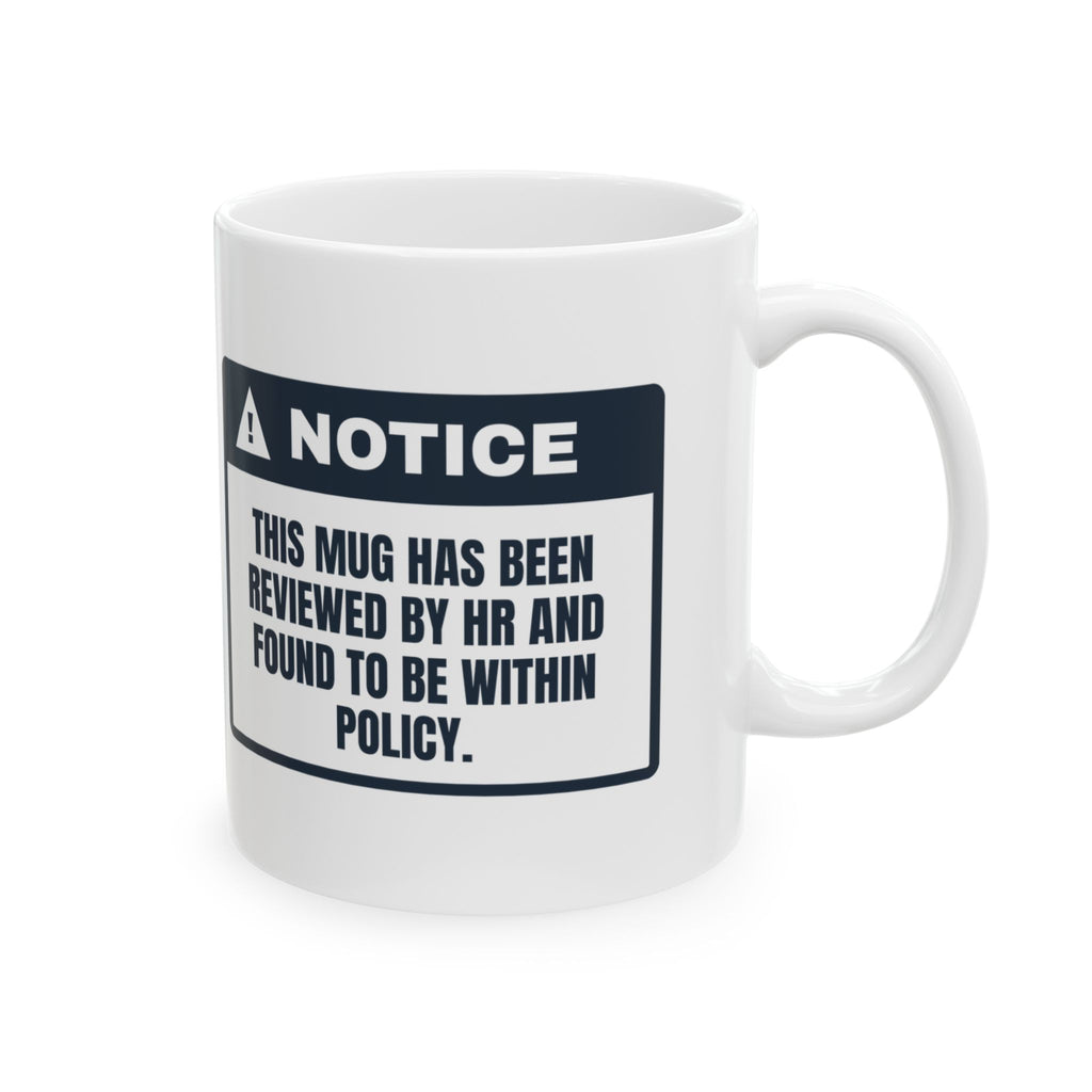 Funny HR Coffee Mug Reviewed By HR Within Policy Notice