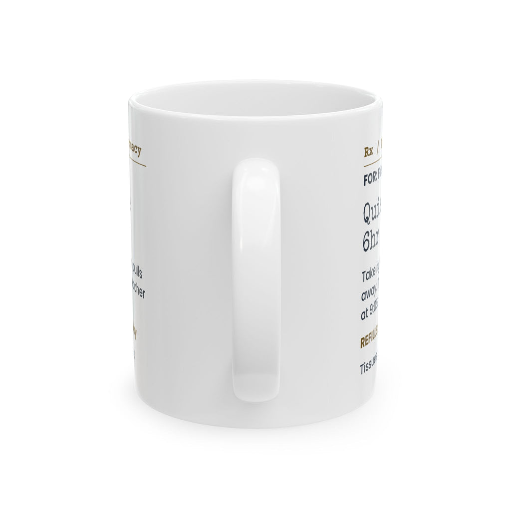 Funny Back To School Coffee Mug Quiet House 6hr Prescription Parents