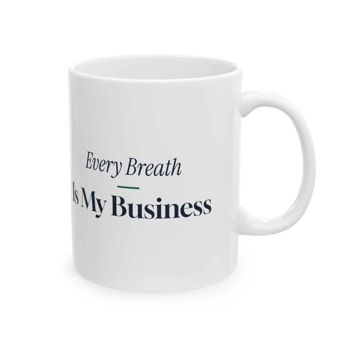 Respiratory Therapist Coffee Mug Every Breath Is My Business